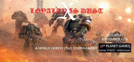 Loyalty is Dust X: A Horus Heresy Tournament